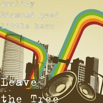 Quality Diamond (feat. Little Hero and pzed) - Leave the Tree