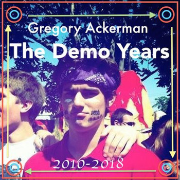 Gregory Ackerman - The Demo Years