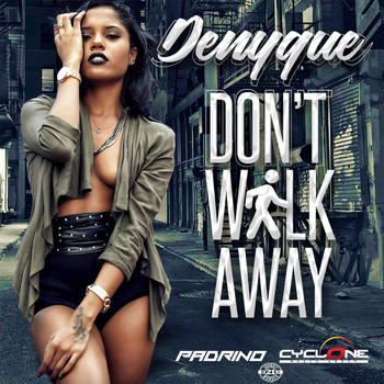 Denyque - Don't Walk Away