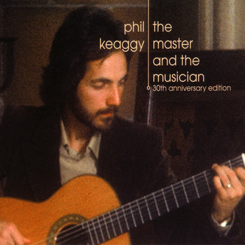 Phil Keaggy - The Master and the Musician: 30th Anniversary Edition