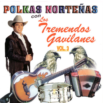 Los Tremendos Gavilanes - Polkas Nortennas, Vol. 3