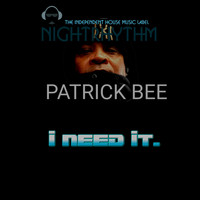 Patrick Bee - I Need It