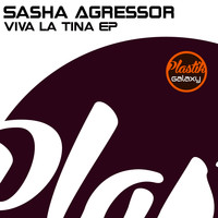 Sasha Agressor - Viva La Tina EP