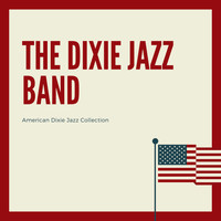 The Dixie Jazz Band - American Dixie Jazz Collection