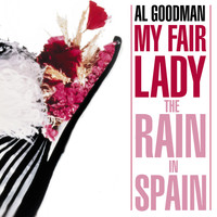 Al Goodman - My Fair Lady - The Rain In Spain