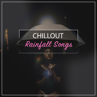 Rain Forest FX, Pacific Rim Nature Sounds, Nature Chillout - #16 Chillout Rainfall Songs