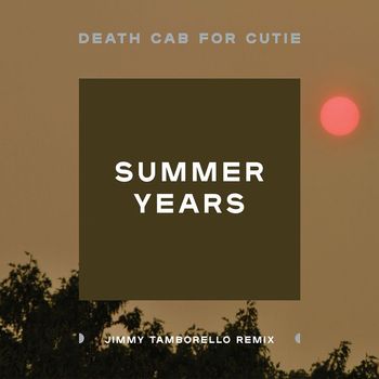 Death Cab for Cutie - Summer Years (Jimmy Tamborello Remix)