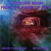 David Robinson - Catacomb Boom from the House of Deep