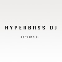 Hyperbass DJ - By Your Side (Explicit)