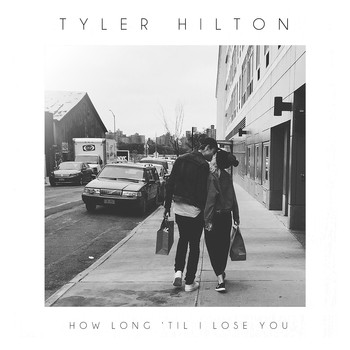 Tyler Hilton - How Long 'Til I Lose You