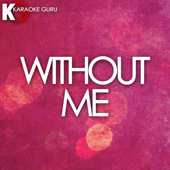 Karaoke Guru - Without Me (Originally Performed by Halsey) (Karaoke Version)