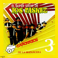 El Super Show de los Vaskez - Cañonazos De La Matancera, Vol. 3