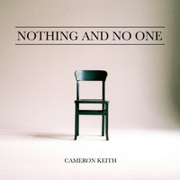 Cameron Keith - Nothing and No One