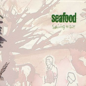 Seafood - Surviving the Quiet