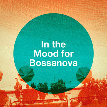 Brazilian Lounge Project, Luxury Lounge Café, Brazilian Jazz - In The Mood For Bossanova