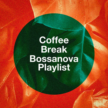 Cafe Chillout Music Club, Coffee Lounge Collection, Bossa Nova Lounge Orchestra - Coffee Break Bossanova Playlist