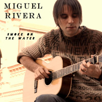 Miguel Rivera - Smoke on the Water
