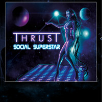Thrust - Social Superstar