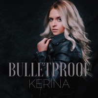 Kerina - Bulletproof
