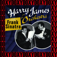 Harry James and His Orchestra With Frank Sinatra - Harry James and His Orchestra with Frank Sinatra (Remastered Version) (Doxy Collection)