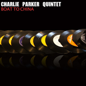 Charlie Parker Quintet - Boat to China