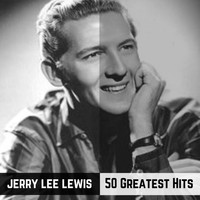 Jerry Lee Lewis - 50 Greatest Hits