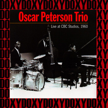 Oscar Peterson Trio - Live At CBC Studios (Remastered Version) (Doxy Collection)