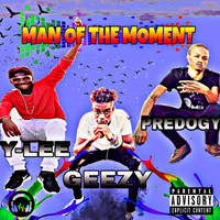 Geezy - Man of the Moment (Explicit)