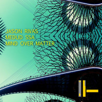 Jason Rivas, Medud Ssa - Mind over Matter