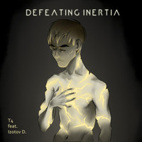 T4 - Defeating Inertia (feat. Izotov D.)