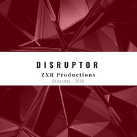 ZXR Productions - Disruptor