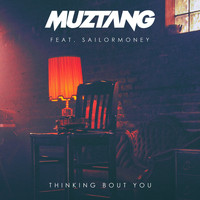 Muztang - Thinking Bout You