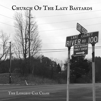 Church of the Lazy Bastards - The Longest Car Crash