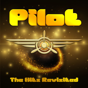 Pilot - The Hits Revisited
