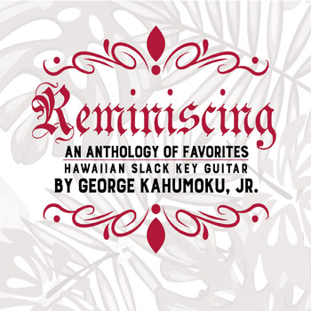 George Kahumoku, Jr. - Reminiscing: An Anthology of Favorites