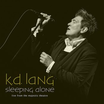 k.d. lang - Sleeping Alone (Live from The Majestic Theatre)