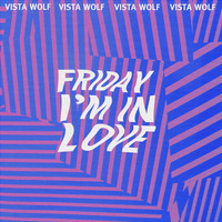 Vista Wolf - Friday I'm in Love