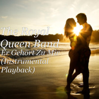The Royal Queen Band - Er Gehört Zu Mir (Instrumental Playback)