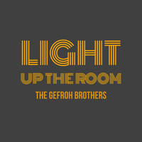 The Gefroh Brothers - Light up the Room