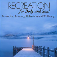 LARGO - Recreation for Body and Soul: Musik for Dreaming, Relaxation and Wellbeing