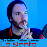 Christian Villanueva / Christian Villanueva - Lo siento