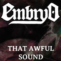 Embryo / Embryo - That Awful Sound