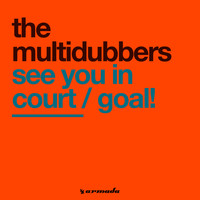 The Multidubbers - See You In Court / Goal!