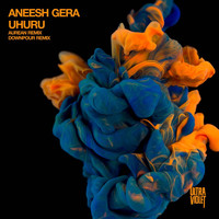 Aneesh Gera - Uhuru (Aurean Remix & Downpour Remix)
