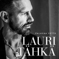 Lauri Tähkä - Palavaa vettä