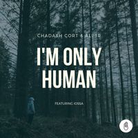 Chadash Cort & ALP3R - I'm Only Human (feat. Iossa)