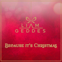 Liam Geddes - Because It's Christmas