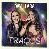 Day & Lara - Traços (Ao vivo)