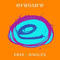 Erasure - Singles: EBX6