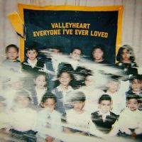 Valleyheart - Everyone I've Ever Loved